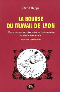 La Bourse du travail de Lyon : une structure ouvrière entre services sociaux et révolution sociale