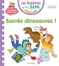 Sacrés dinosaures ! : 3-5 ans