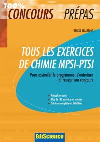 Tous les exercices de chimie MPSI-PTSI : pour assimiler le programme, s'entraîner et réussir son concours