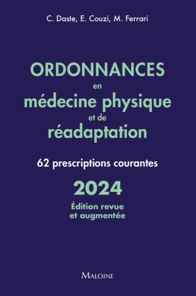 Ordonnances en médecine physique et de réadaptation : 62 prescriptions courantes : 2024