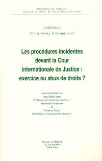 Les procédures incidentes devant la Cour internationale de justice : exercice ou abus de droits ? : journée d'étude du 18 mai 2000