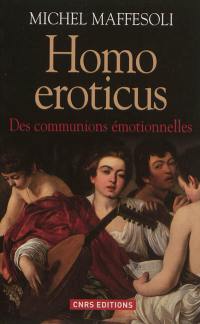Homo eroticus : des communions émotionnelles