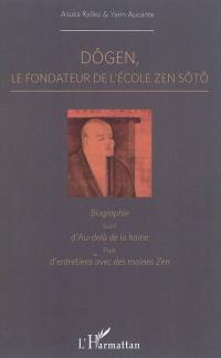 Oeuvres classiques du bouddhisme japonais. Vol. 8. Dôgen, le fondateur de l'école zen Sôto : biographie. Au-delà de la haine