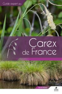 Guide expert des carex de France : manuel d'identification de terrain