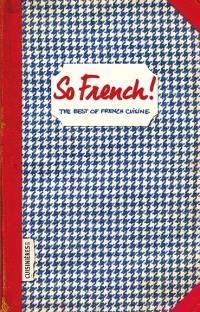 So French ! : the best of French cuisine