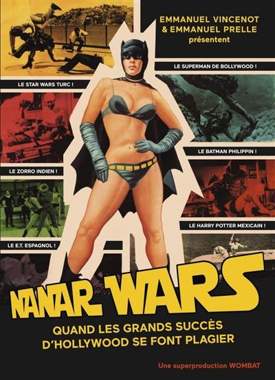 Nanar wars : une anthologie du cinéma de contrefaçon