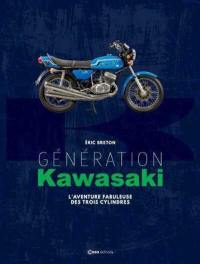 Génération Kawasaki, l'aventure fabuleuse des trois cylindres