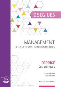 Management des systèmes d'informations, DSCG UE5 : corrigé, cas pratiques