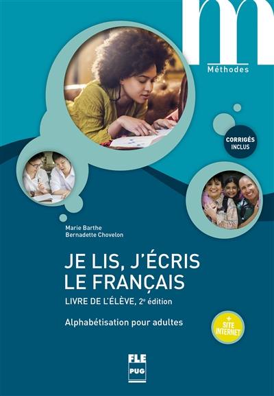 Je lis, j'écris le français : alphabétisation pour adultes : livre de l'élève