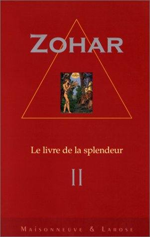 Le Zohar : le livre de la splendeur. Vol. 2