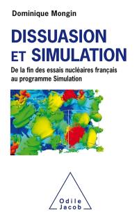 Dissuasion et simulation : de la fin des essais nucléaires français au programme Simulation
