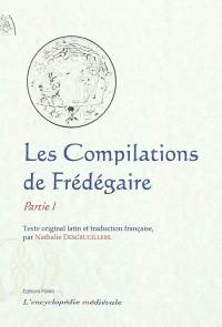 Les compilations : texte latin du Ms BNF, lat. 10910. Partie I