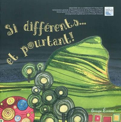 Si différents... et pourtant ! : histoire imaginée par les élèves d'Anne Dumont, classe de 3e maternelle EFA "Les Marlaires" Gosselies