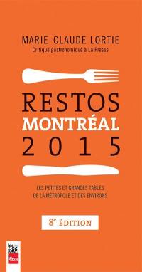 Restos Montréal 2015 : petites et les grandes tables de la métropole et des environs