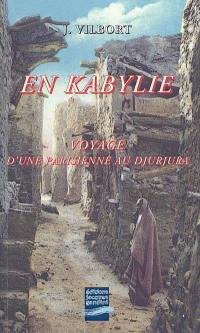 En Kabylie : voyage d'une Parisienne au Djurjura