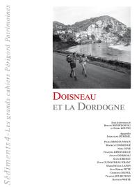Sédiments : les grands cahiers Périgord patrimoines, n° 4. Doisneau et la Dordogne