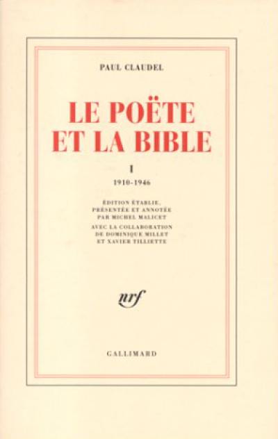 Le poète et la Bible. Vol. 1. 1910-1946