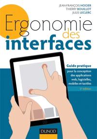 Ergonomie des interfaces : guide pratique pour la conception des applications web, logicielles, mobiles et tactiles