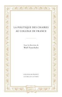 La politique des chaires au Collège de France