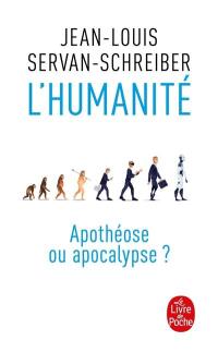 L'humanité : apothéose ou apocalypse ?