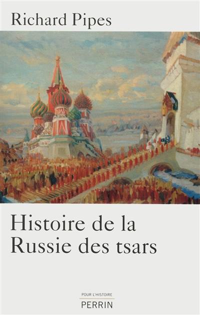 Histoire de la Russie et des tsars : des origines à Nicolas II