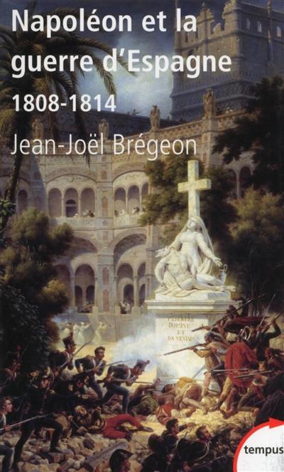 Napoléon et la guerre d'Espagne : 1808-1814