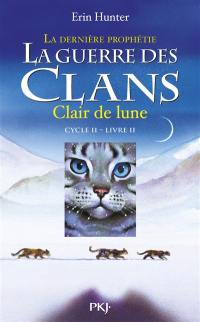 La guerre des clans : cycle 2, la dernière prophétie. Vol. 2. Clair de lune