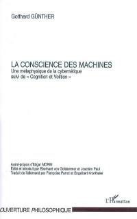 La conscience des machines : une métaphysique de la cybernétique. Cognition et volition