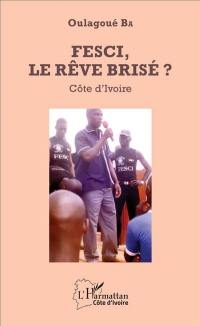 FESCI, le rêve brisé ? : Côte d'Ivoire