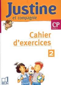 Justine et compagnie CP : cahier d'exercices 2