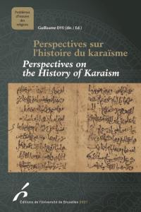 Perspectives sur l'histoire du karaïsme. Perspectives on the history of karaism