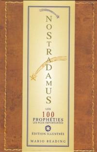 Nostradamus : les 100 prophéties les plus importantes