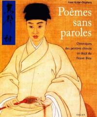 Poèmes sans paroles : chroniques des peintres chinois en-deçà du fleuve Bleu