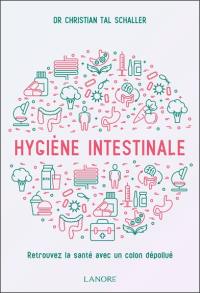 Hygiène intestinale : retrouvez la santé avec un côlon dépollué