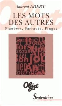 Les mots des autres : lieu commun et création romanesque dans les oeuvres de Gustave Flaubert, Nathalie Sarraute et Robert Pinget