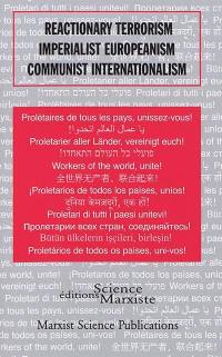 Reactionary terrorism, imperialist europeanism, communist internationalism