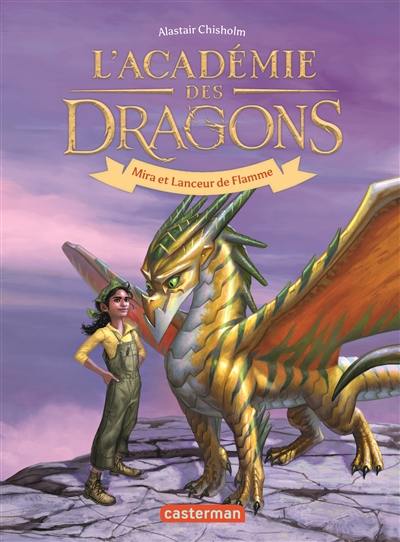 L'académie des dragons. Vol. 4. Mira et Lanceur de flammes
