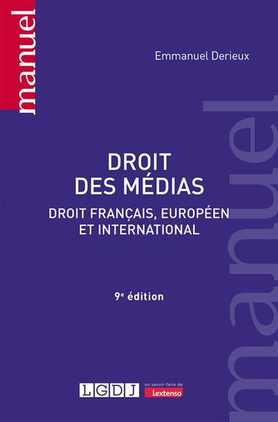 Droit des médias : droit français, européen et international : de l'imprimerie au numérique