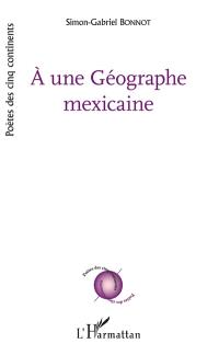 A une géographe mexicaine