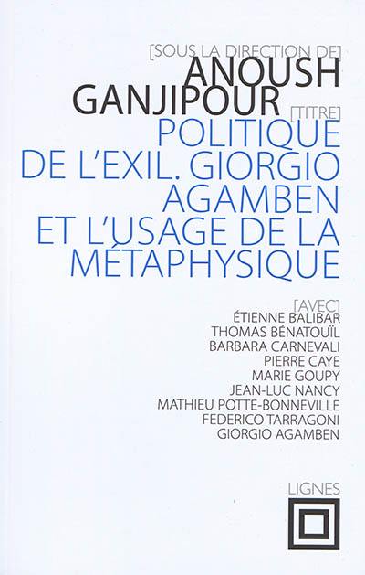 Politique de l'exil : Giorgio Agamben et l'usage de la métaphysique