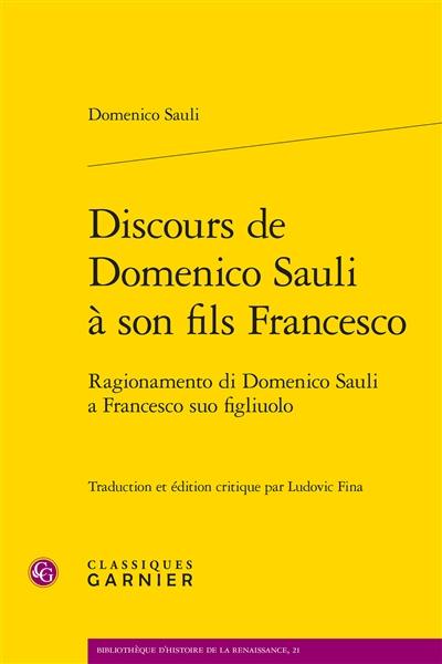 Discours de Domenico Sauli à son fils Francesco. Ragionamento di Domenico Sauli a Francesco suo figliuolo