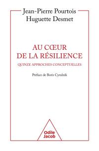 Au coeur de la résilience : quinze approches conceptuelles