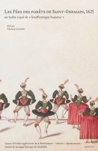 Les Fées des forêts de Saint-Germain, 1625 : un ballet royal de bouffesque humeur
