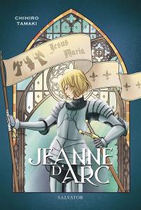 Jeanne d'Arc : la jeune fille qui sauva la France