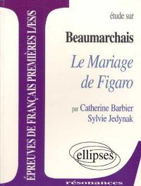 Etude sur Beaumarchais, Le mariage de Figaro : épreuves de français premières L, ES, S