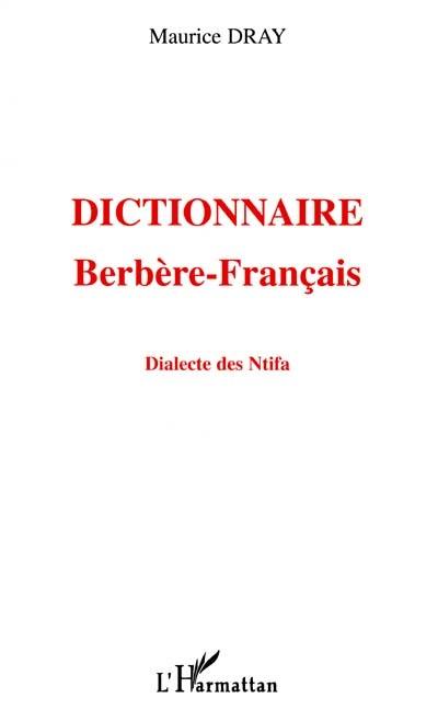 Dictionnaire berbère-français : dialecte des Ntifa