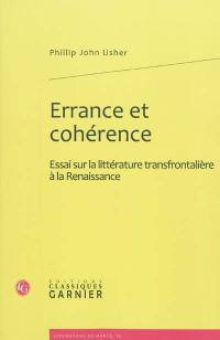 Errance et cohérence : essai sur la littérature transfrontalière à la Renaissance