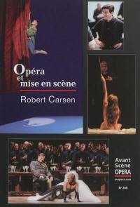 Avant-scène opéra (L'), n° 269. Opéra et mise en scène : Robert Carsen