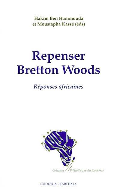 Repenser Bretton Woods : réponses africaines