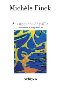 Sur un piano de paille : Variations Goldberg avec cri